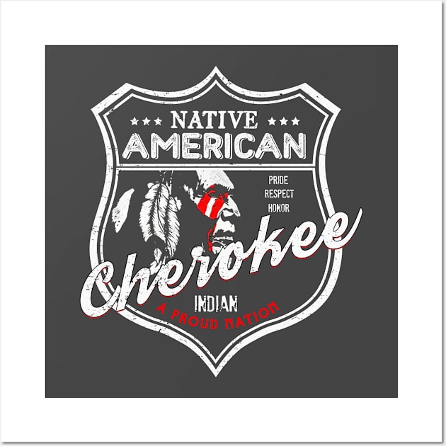 Cherokee Tribe Native American Indian Strong Pride Badge Wall Art by The Dirty Gringo